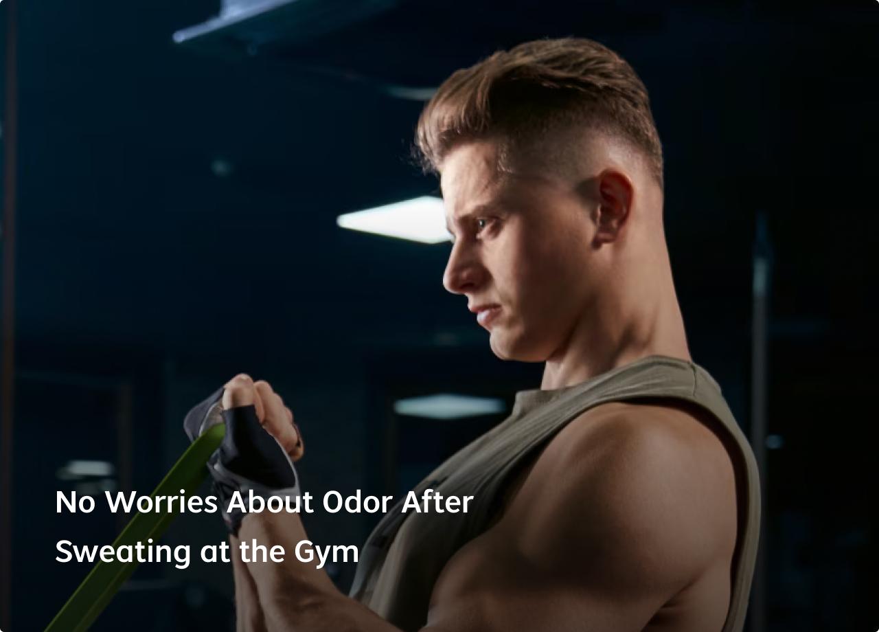 No Worries About Odor After Sweating at the Gym